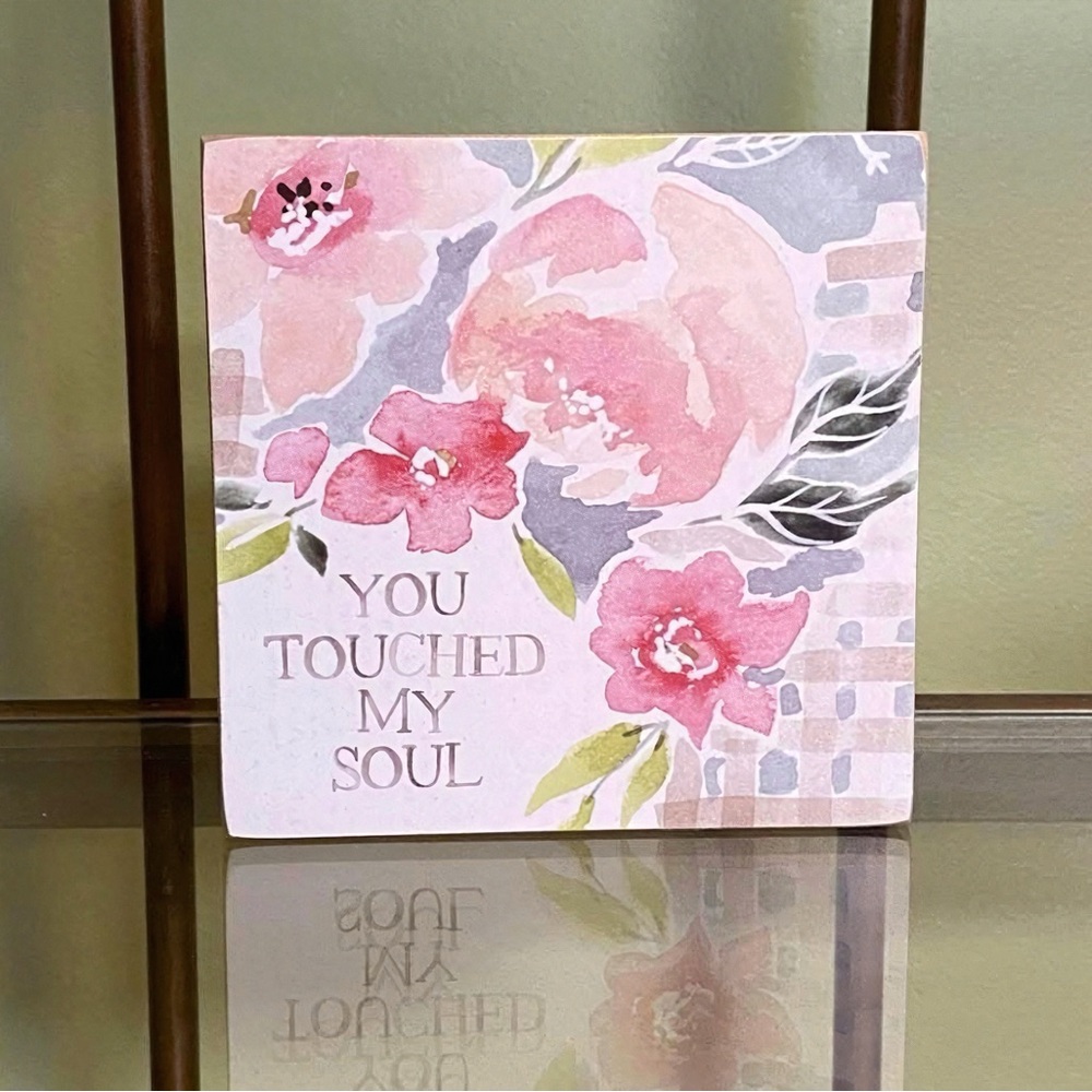 Watercolor Floral Wood Décor Sign You Touched My Soul Primitives By Kathy